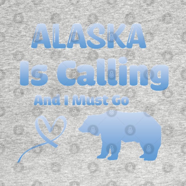 Alaska Is Calling And I Must Go! by WassilArt